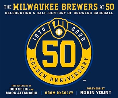 The Milwaukee Brewers at 50