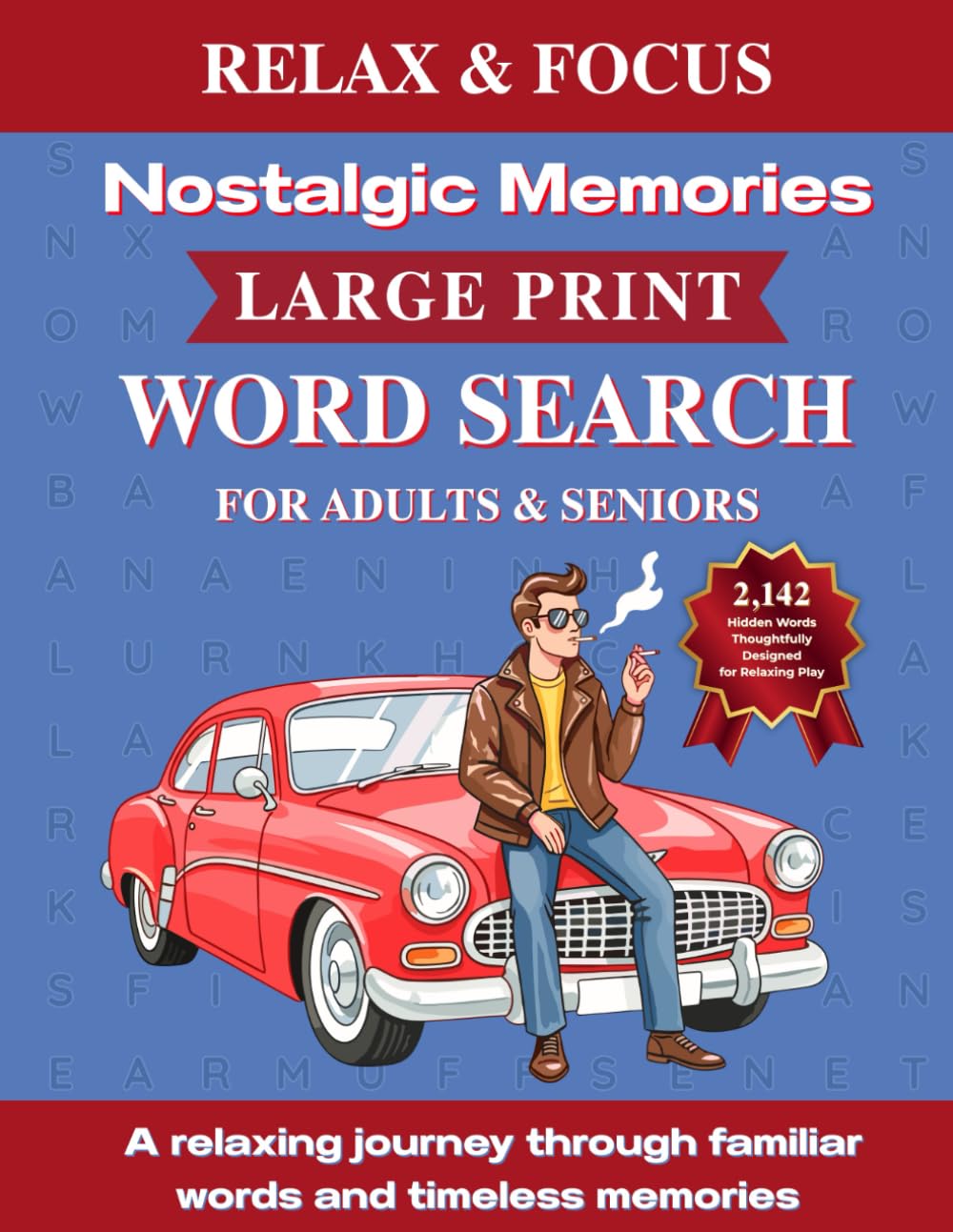 Nostalgic Memories Large Print Word Search for Adults & Seniors: A Relaxing Journey Through Familiar Words and Timeless Memories