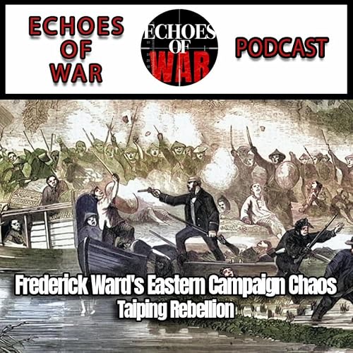 Taiping Rebellion: Frederick Ward's Eastern Campaign Chaos