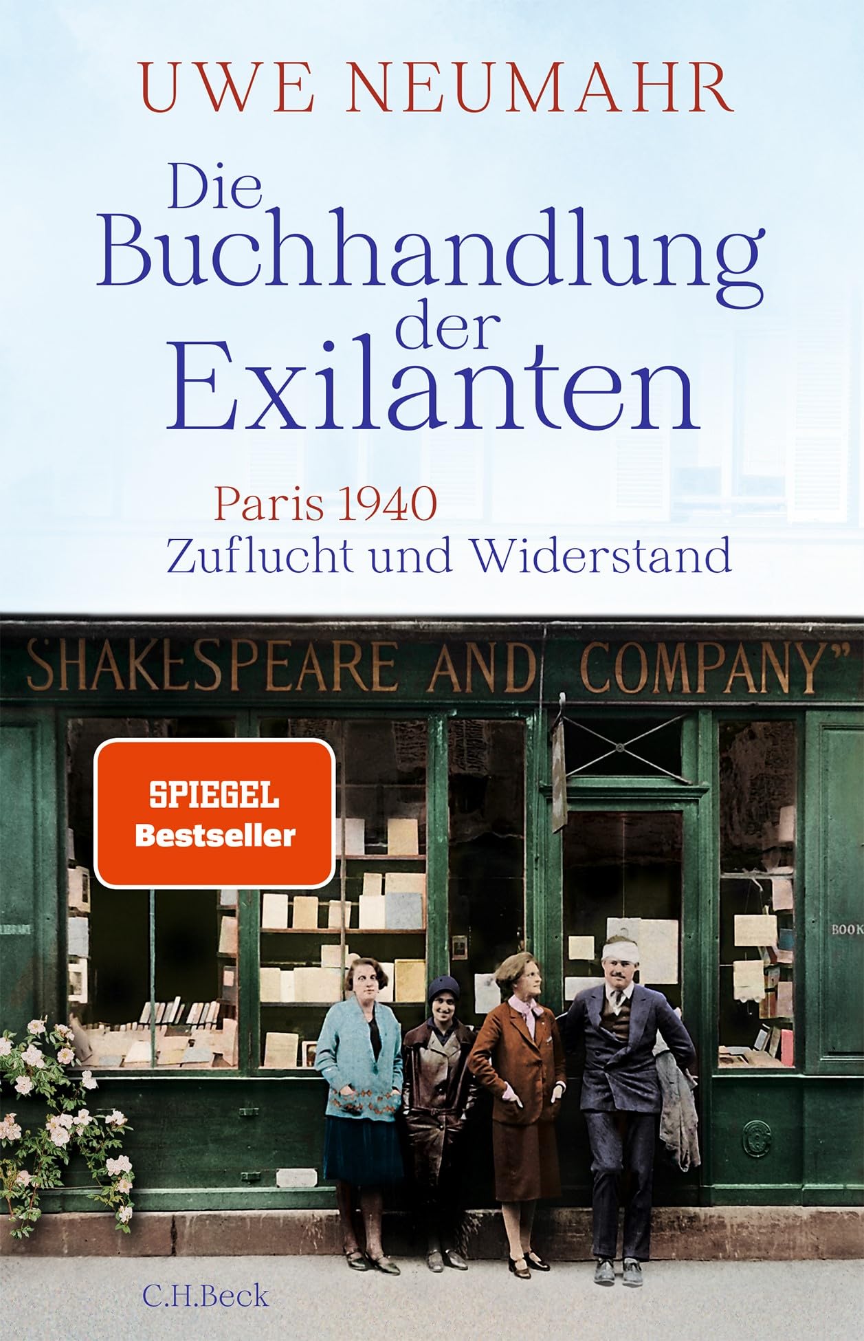 Die Buchhandlung der Exilanten: Paris 1940 - Zuflucht und Widerstand