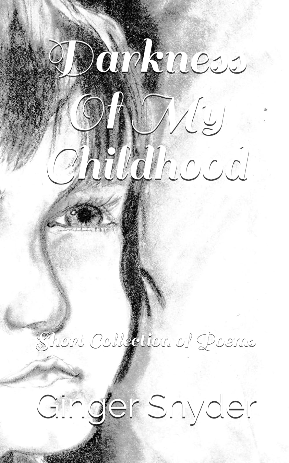 Darkness Of My Childhood: Short Collection of Poems