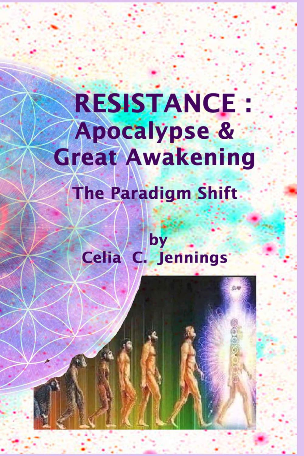Resistance - Apocalypse & Great Awakening -: The New Paradigm