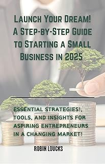 Launch Your Dream: A Step-by-Step Guide to Startin