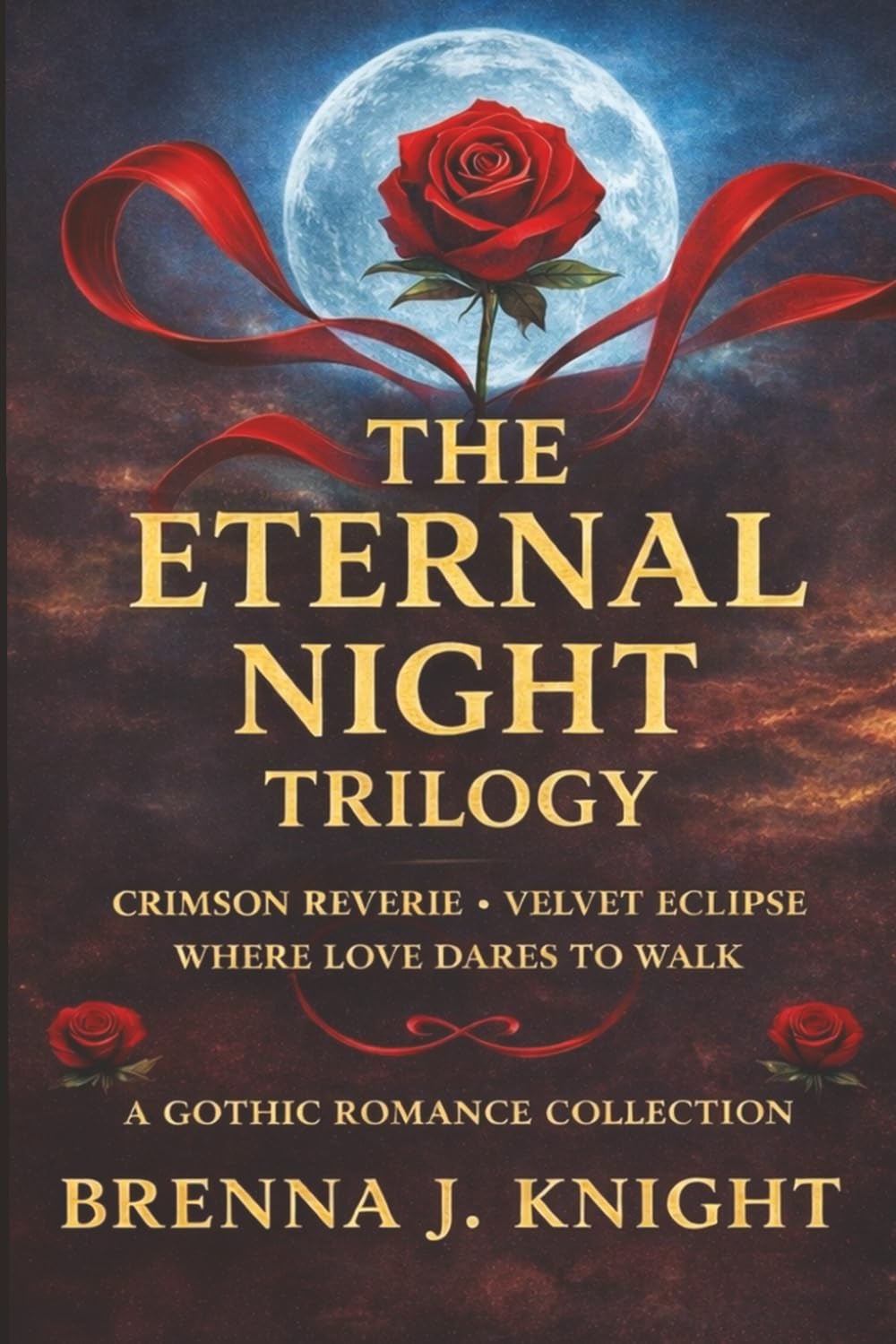 The Eternal NIght Trilogy: A Gothic Romance Collection