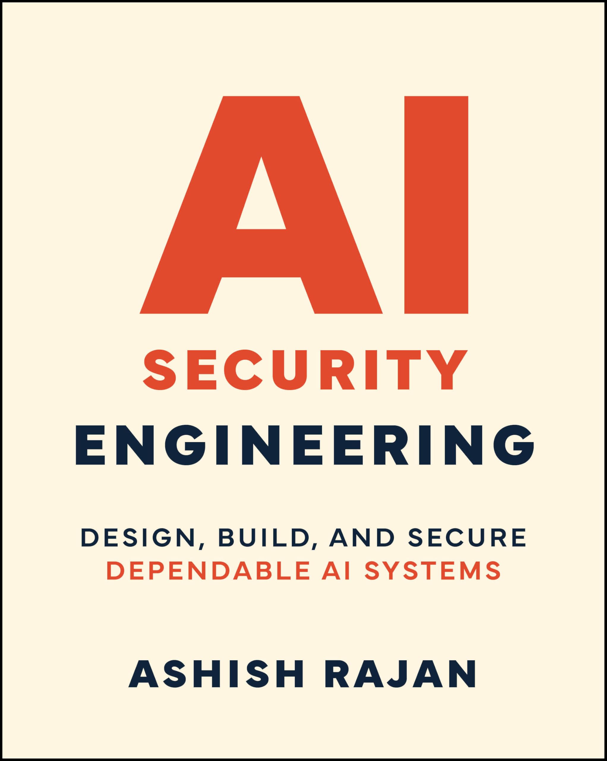 AI Security Engineering: Design, Build, and Secure Dependable AI Systems