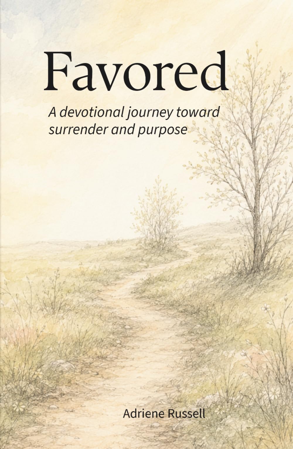 Favored: A devotional journey toward surrender and purpose