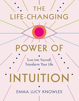 Life-Changing Power of Intuition, The