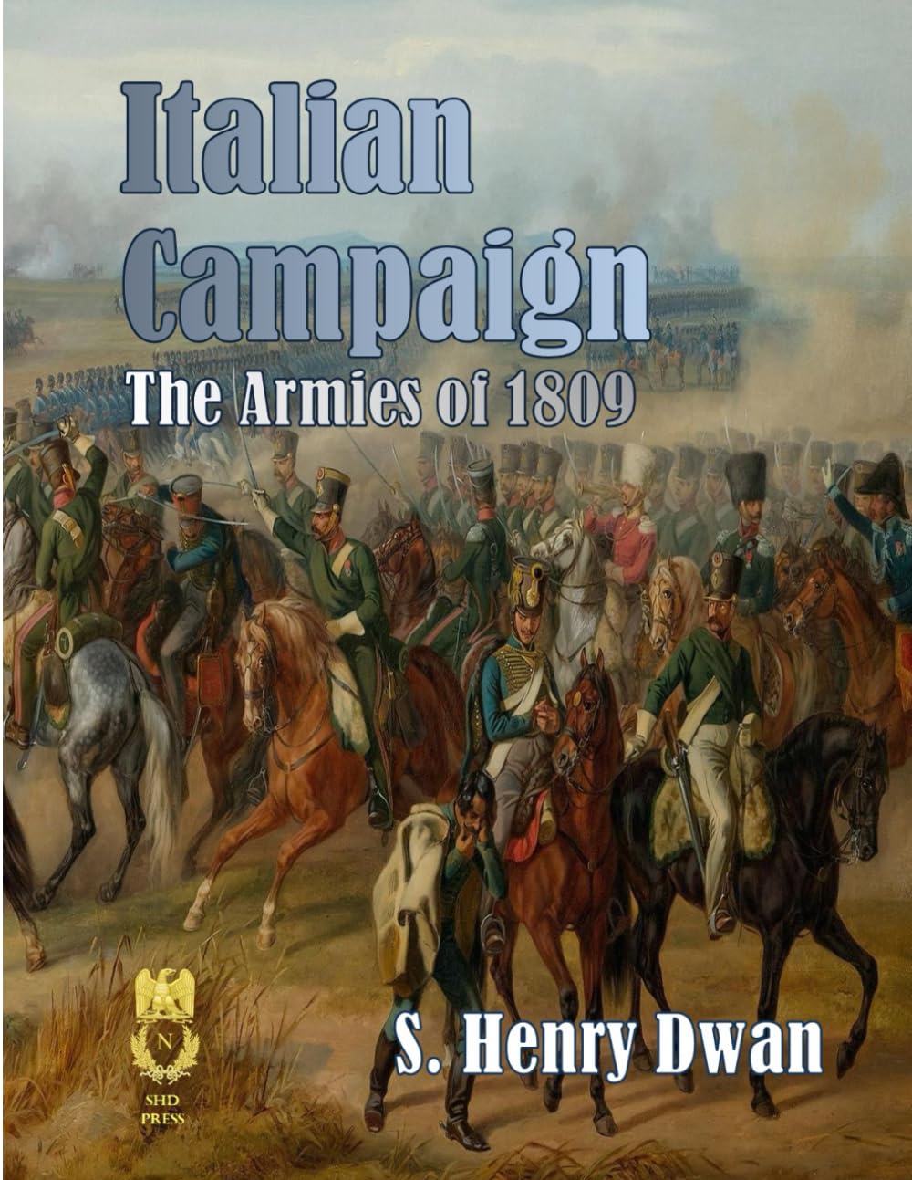 Italian Campaign - The Armies of 1809 (Orders of Battle)