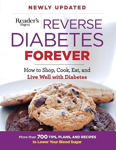 Reverse Diabetes Forever: How to Shop, Cook, Eat and Live Well with Diabetes (1) (Reader's Digest Healthy)