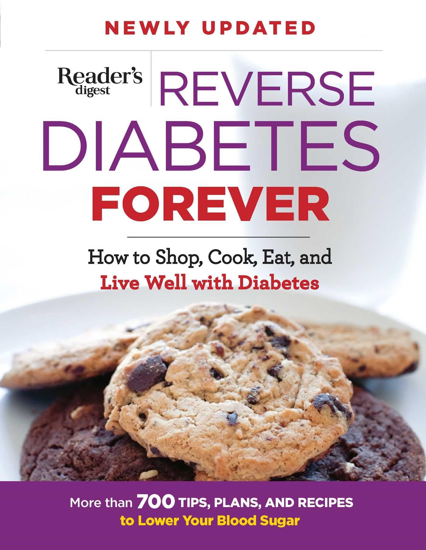 Reader's Digest Association Reverse Diabetes Forever: How to Shop, Cook, Eat and Live Well with Diabetes
