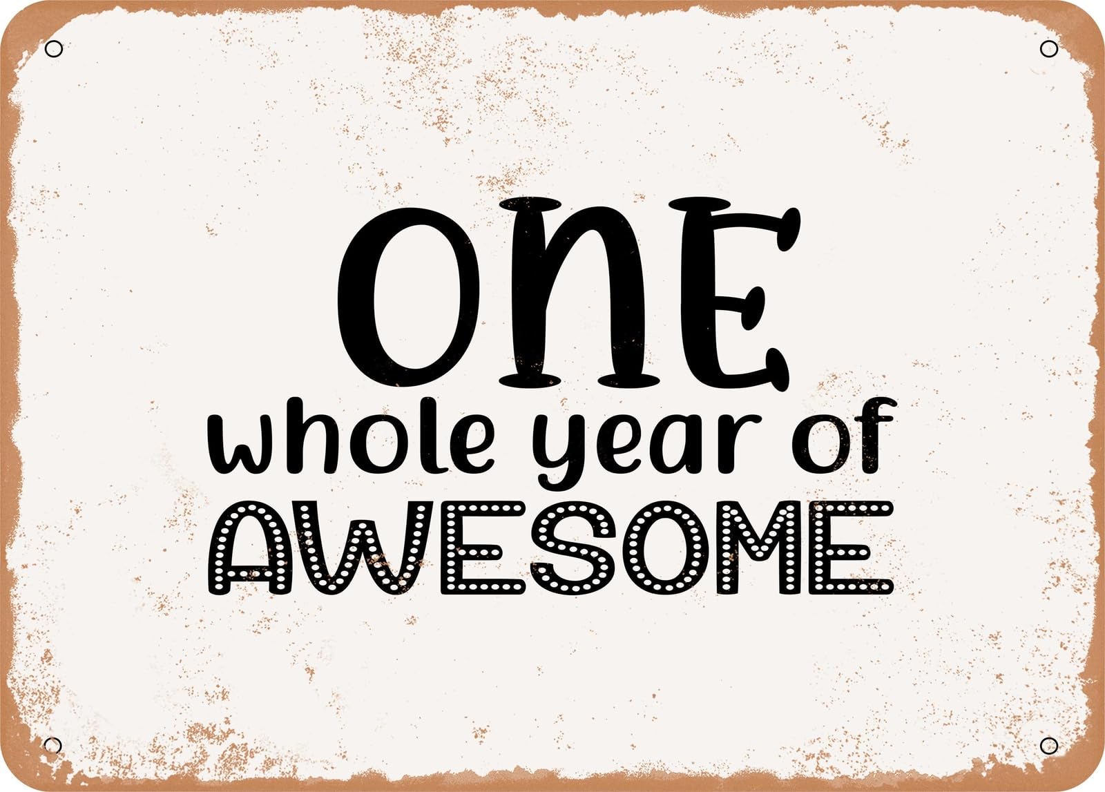 Metal Sign - One Whole Year of Awesome - Vintage Look Sign home decor