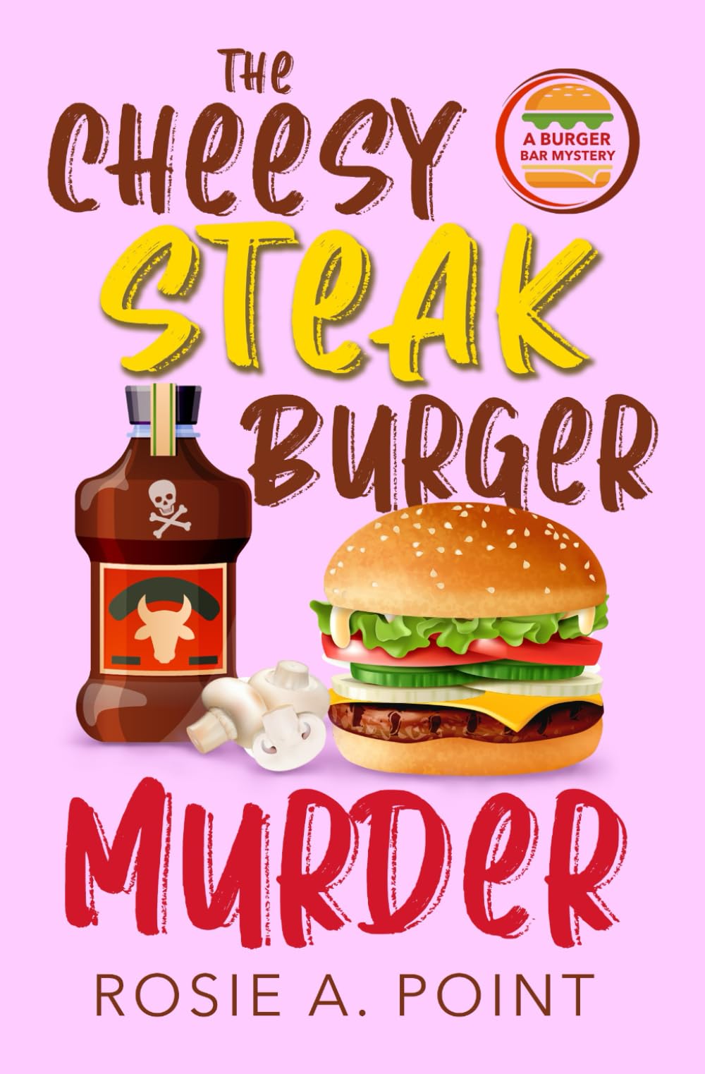 The Cheesy Steak Burger Murder (A Burger Bar Mystery)