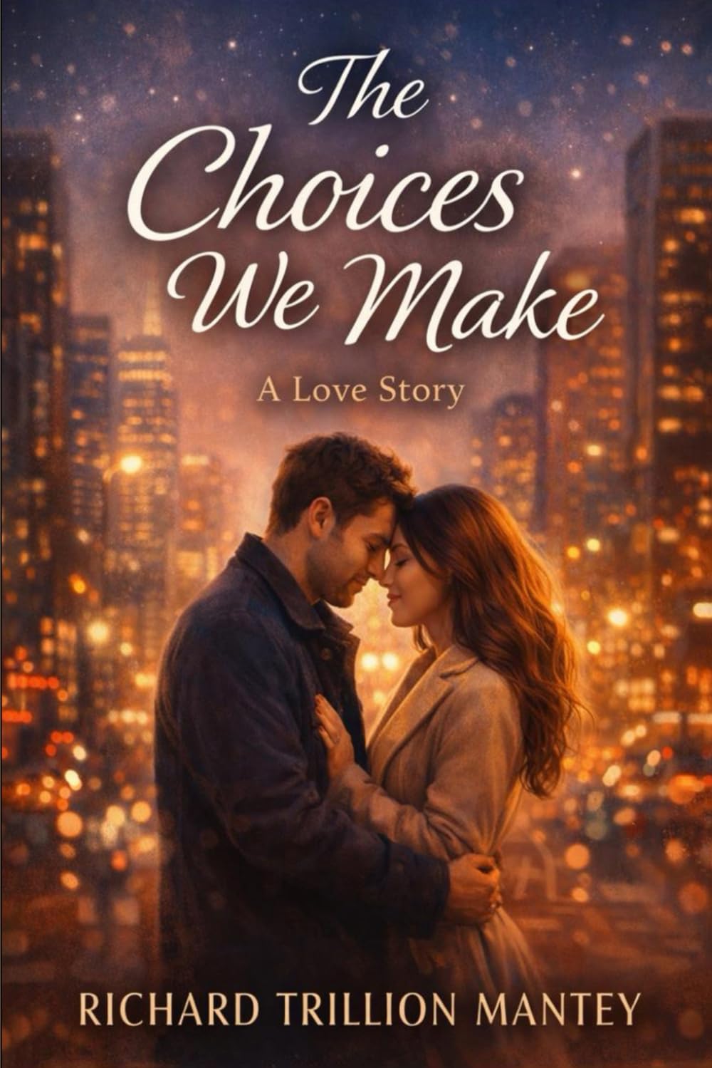 The Choices We Make: A Love Story