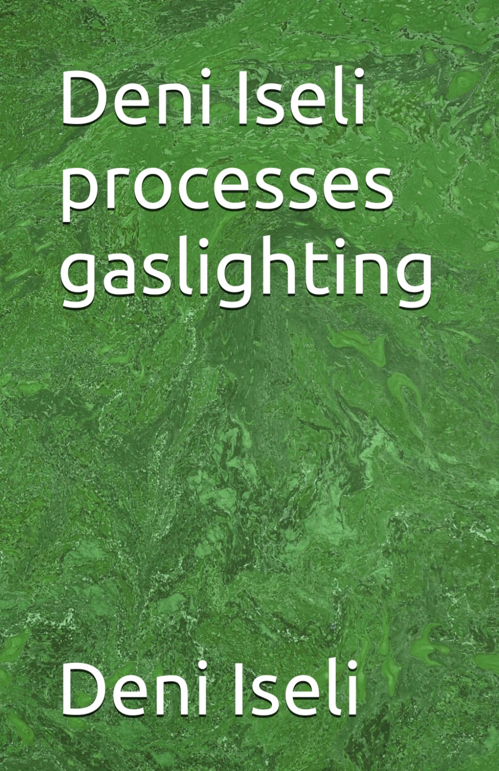 Deni Iseli processes gaslighting