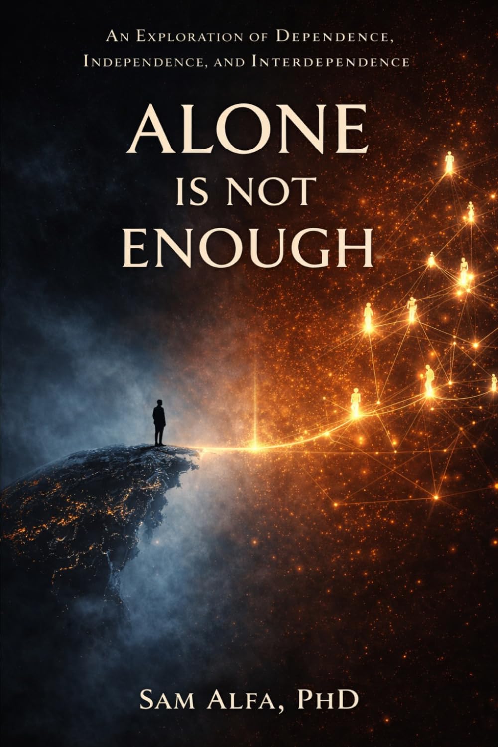 Alone Is Not Enough: An Exploration of Dependence, Independence, and Interdependence