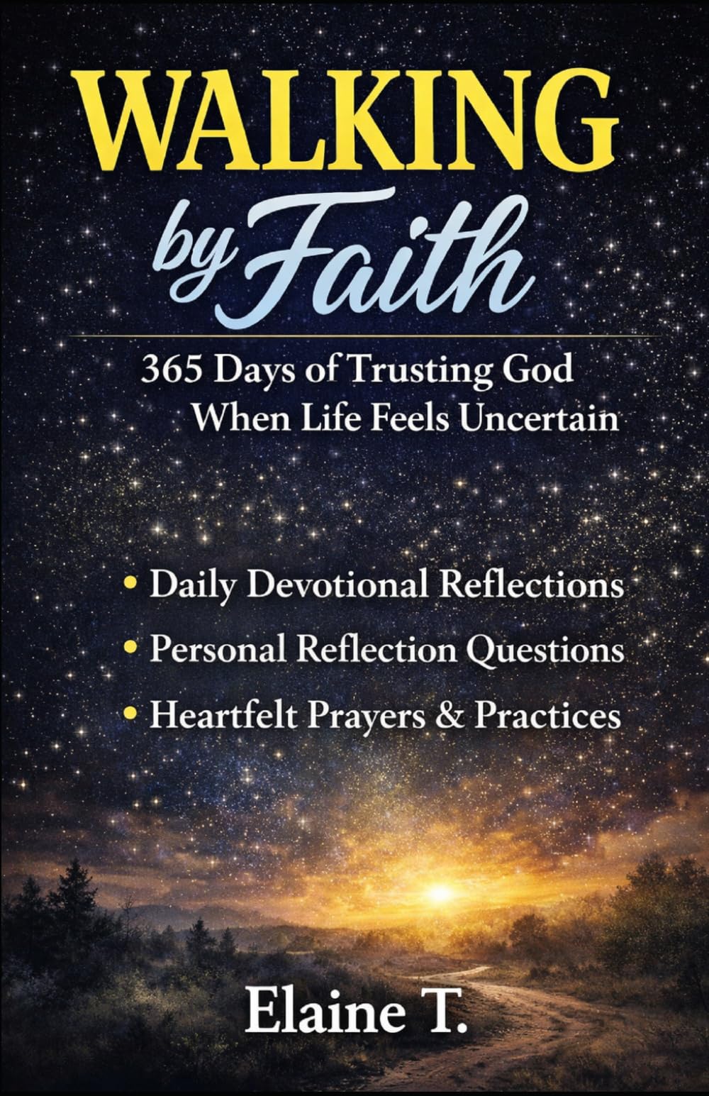 Walking by Faith: 365 Days of Trusting God When Life Feels Uncertain