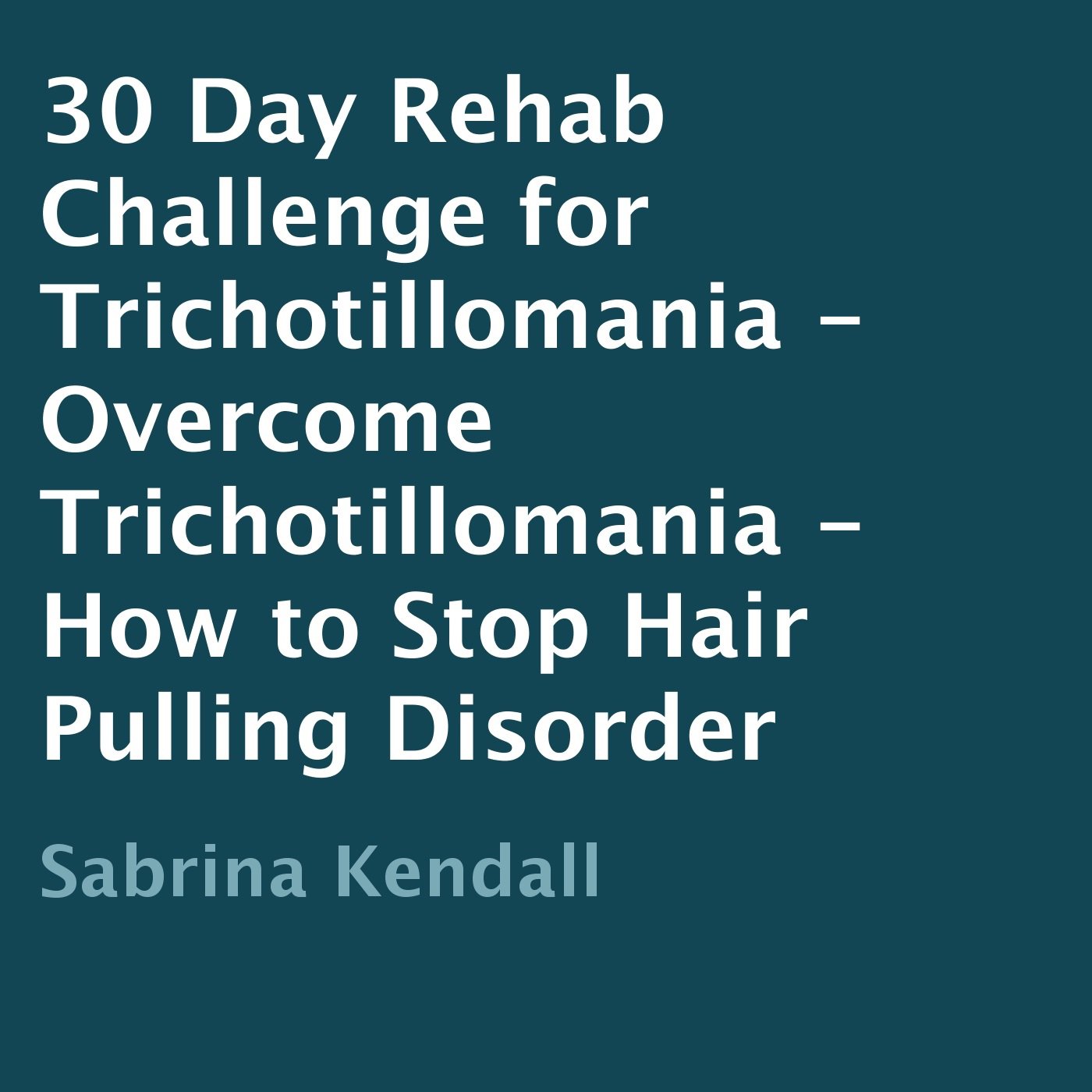 Cover art for 30-Day Rehab Challenge for Trichotillomania
