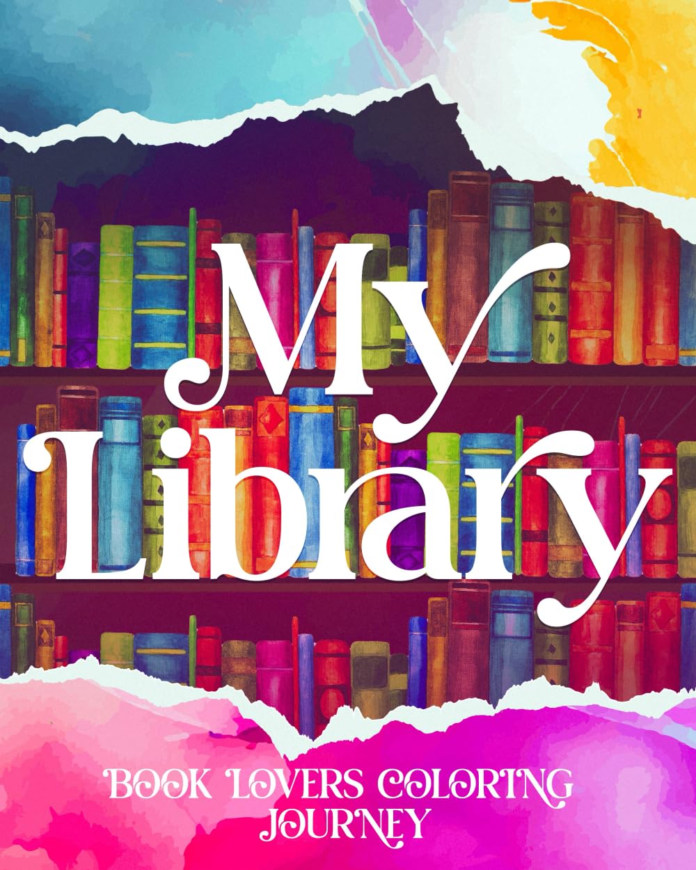 My Library: Book Lovers Coloring Journey (My Library Coloring Books)