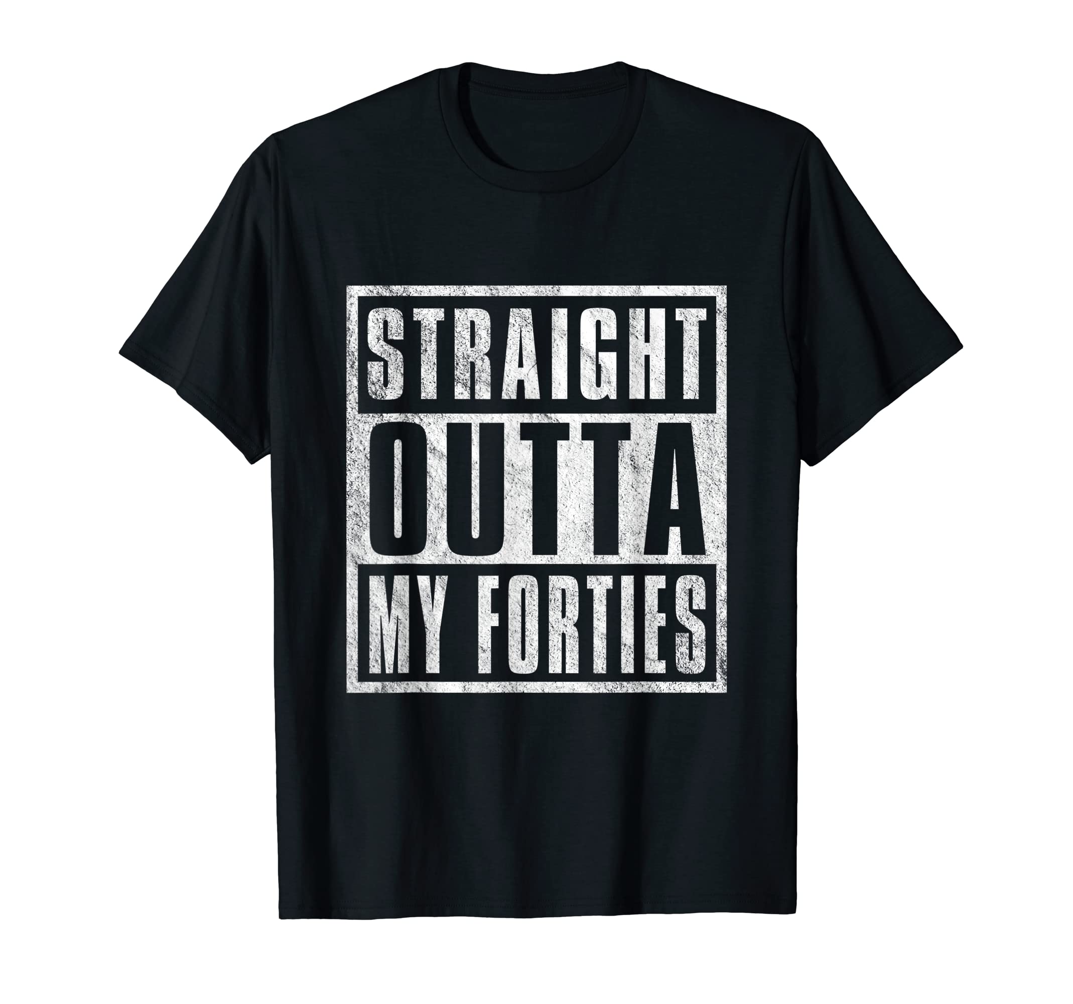 Straight Outta My Forties VibesStraight Outta My Forties Funny 50th Birthday Fiftieth Day T-Shirt