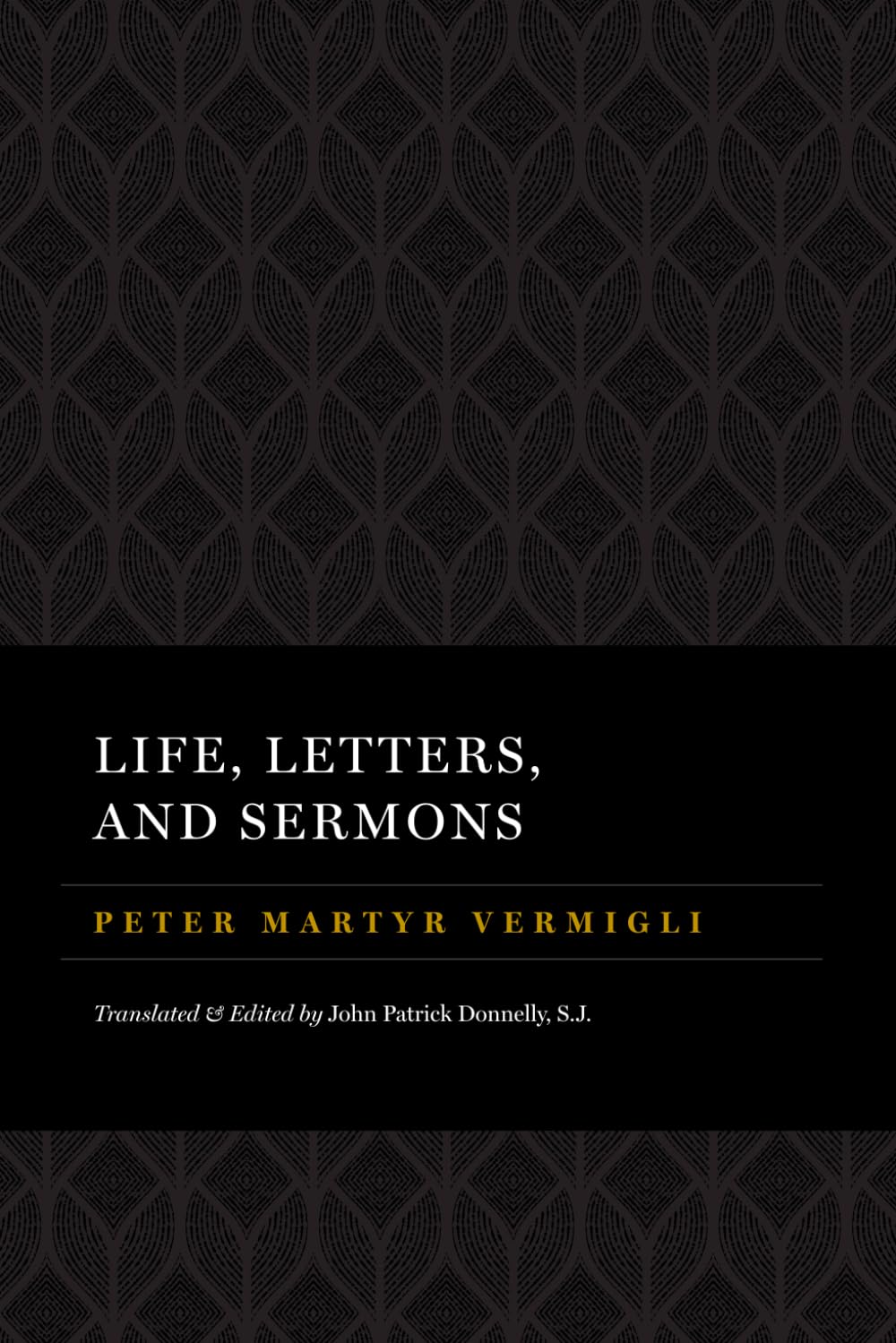 Life, Letters, and Sermons (The Peter Martyr Library)
