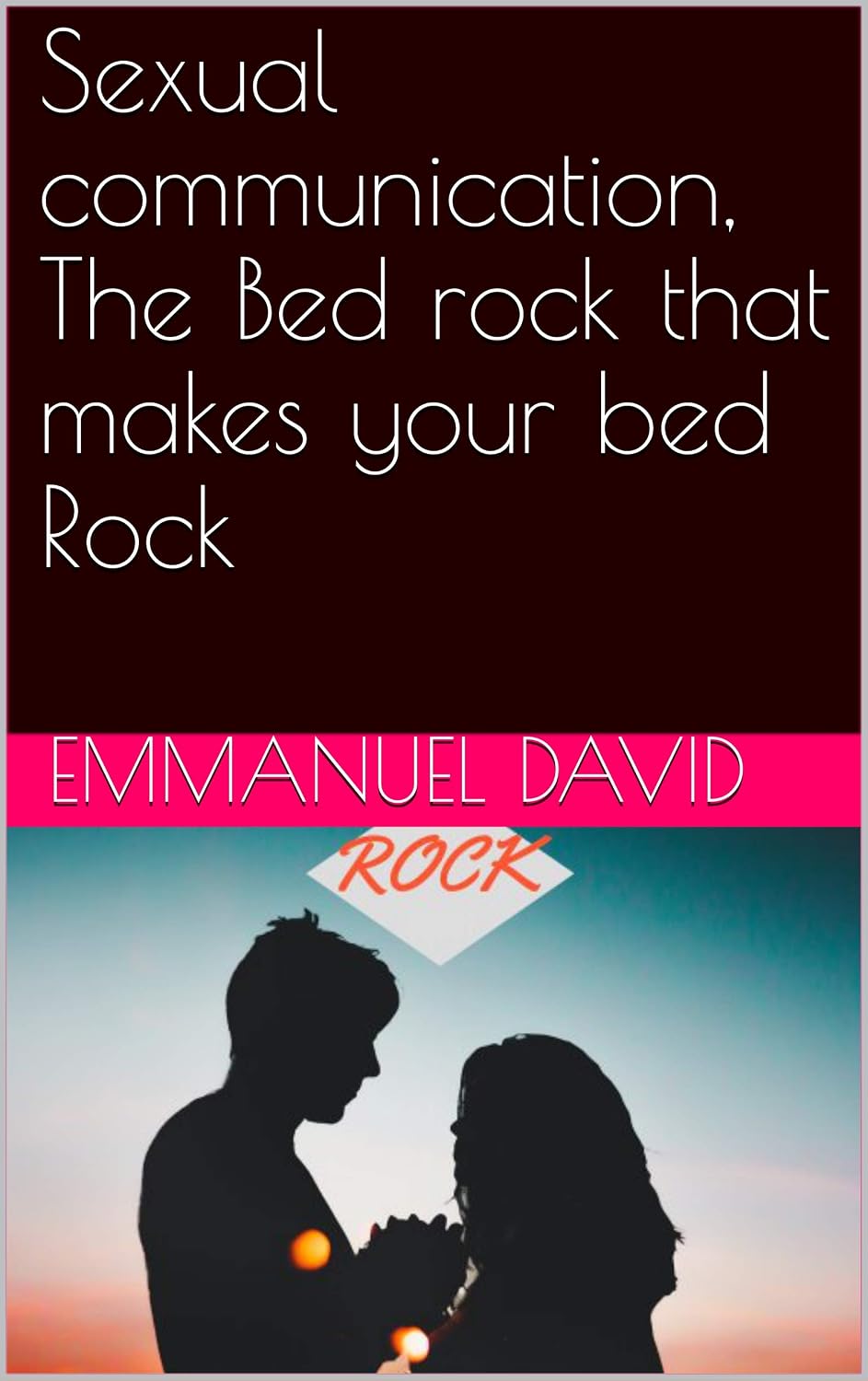 Sexual communication, The Bed rock that makes your bed Rock