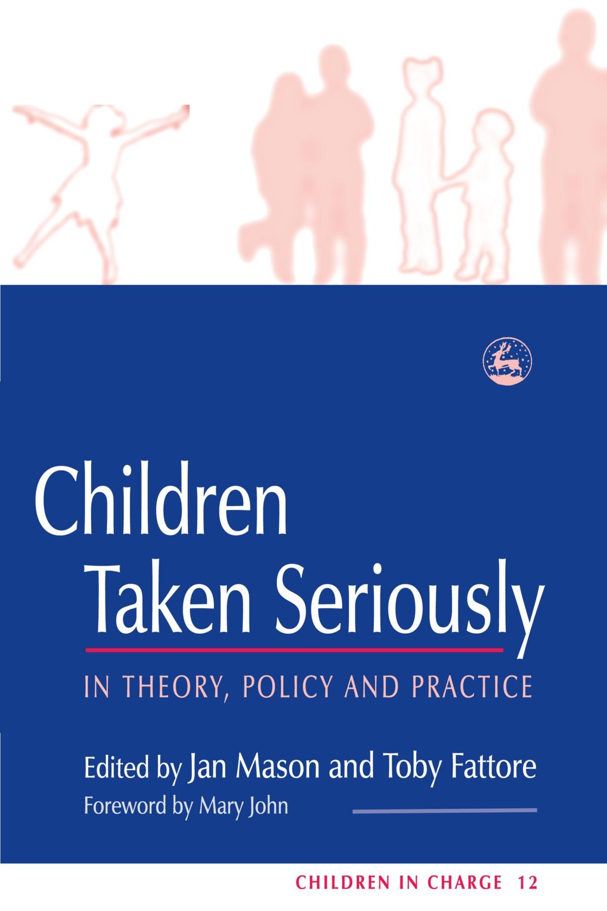 Buy Children Taken Seriously: In Theory, Policy And Practice (Children in Charge, 12) — BookShops.in