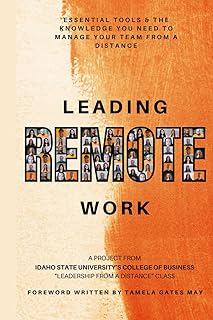 Leading Remote Work: Ideas and Insights from ISU's College of Business "Leadership from a Distance" Class