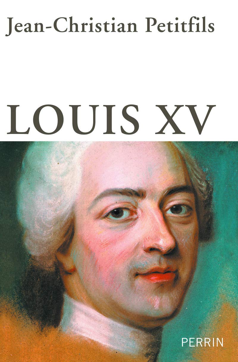 Louis XV Petitfils, JeanChristian Amazon.de Bücher