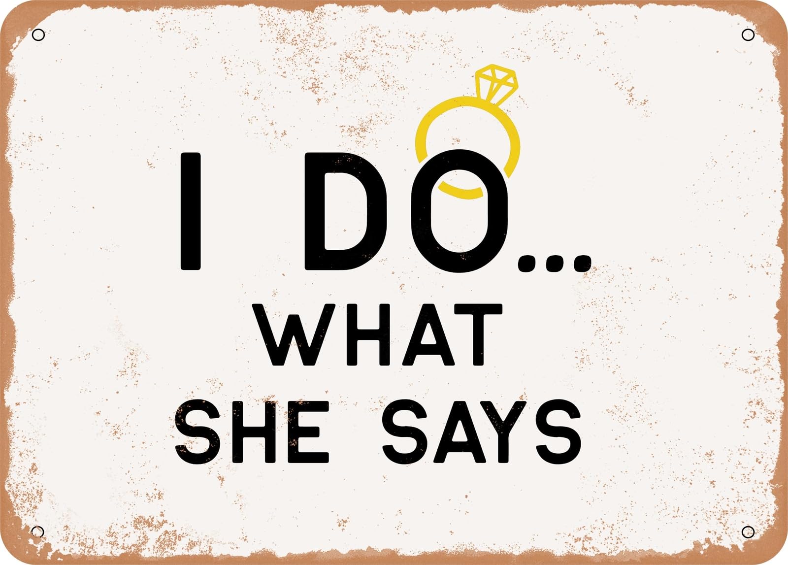Miaomansenstore Metal Sign - I Do What She Says - Vintage Look Sign Home Decor
