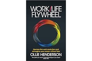 Work/Life Flywheel: Forge a Fulfilling Career and Flourishing Life