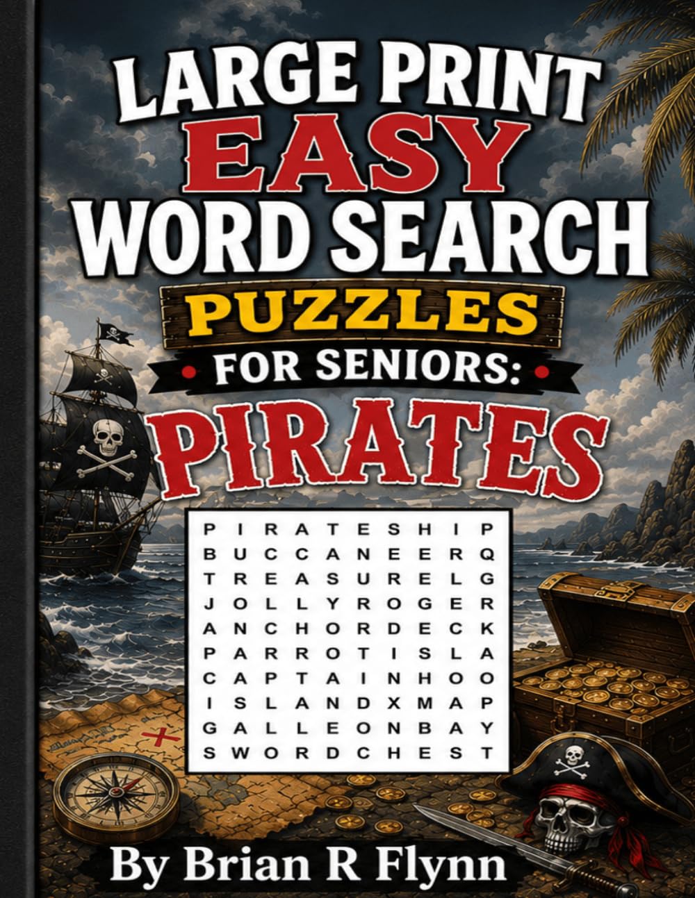 LARGE PRINT EASY WORD SEARCH PUZZLES FOR SENIORS: PIRATES: 2000 Search Words for Cognitive Relaxing Fun for Seniors