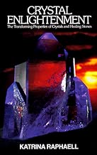 Crystal Enlightenment: The Transforming Properties of Crystals and Healing Stones (Crystal Trilogy, Vol. 1)