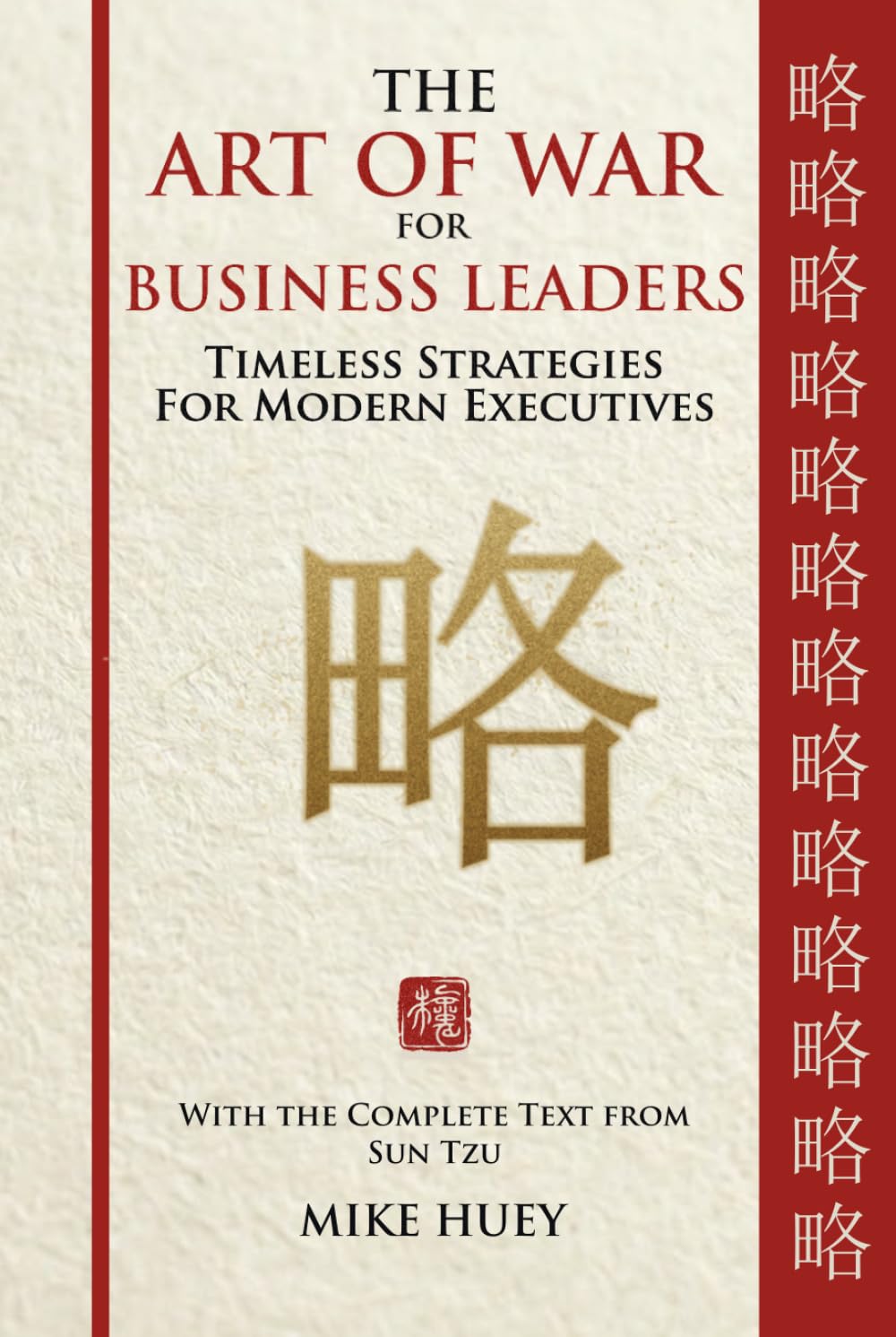 The Art of War for Business Leaders: Timeless Strategic Lessons for Modern Executives