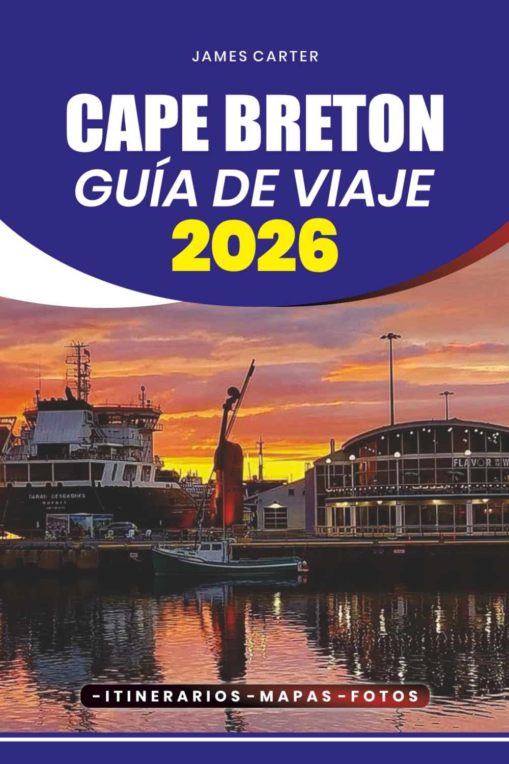 CAPE BRETON GUÍA DE VIAJE 2026: Planifica un viaje sin estrés, descubre joyas ocultas y explora las principales atracciones, festivales y delicias culinarias de la isla