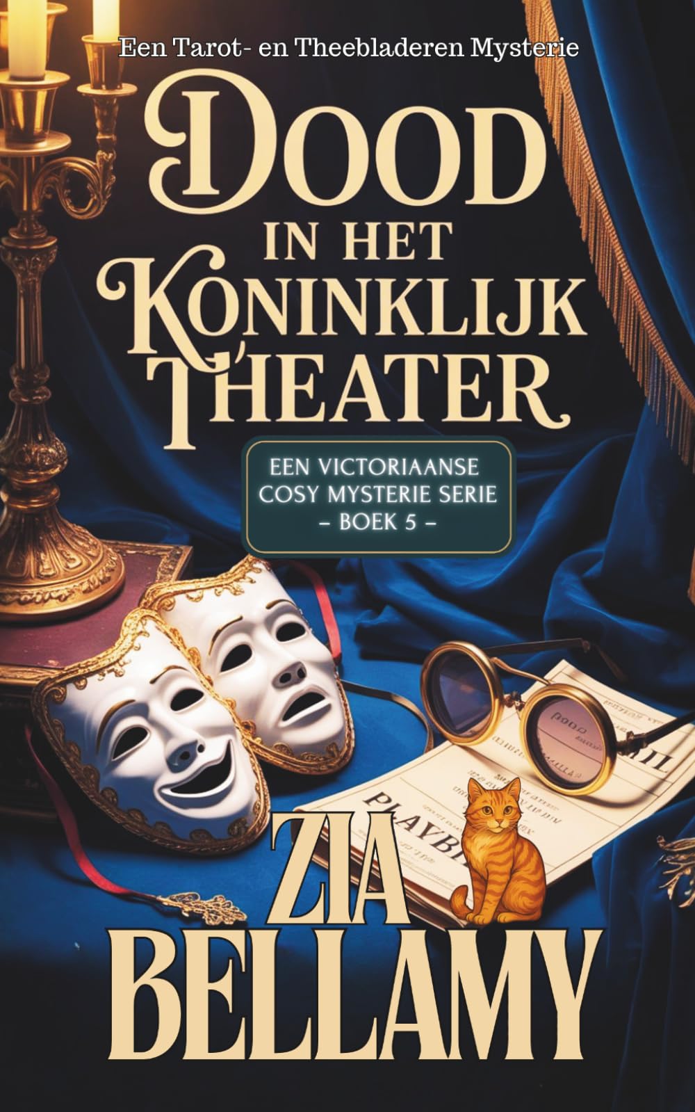 Dood in Het Koninklijk Theater: EEN VICTORIAANSE COZY MYSTERY — EEN GEEST EN EEN ZEER OPLETTENDE KAT (Een mysterie met tarot en theebladeren - Dutch)