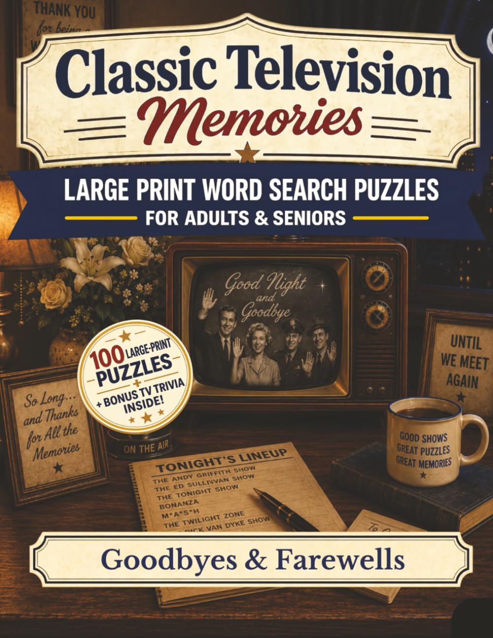 Classic Television Memories Word Search: Goodbyes & Farewells — 100 Large Print Nostalgic Word Search Puzzles for Adults and Seniors with Bonus Classic TV Trivia