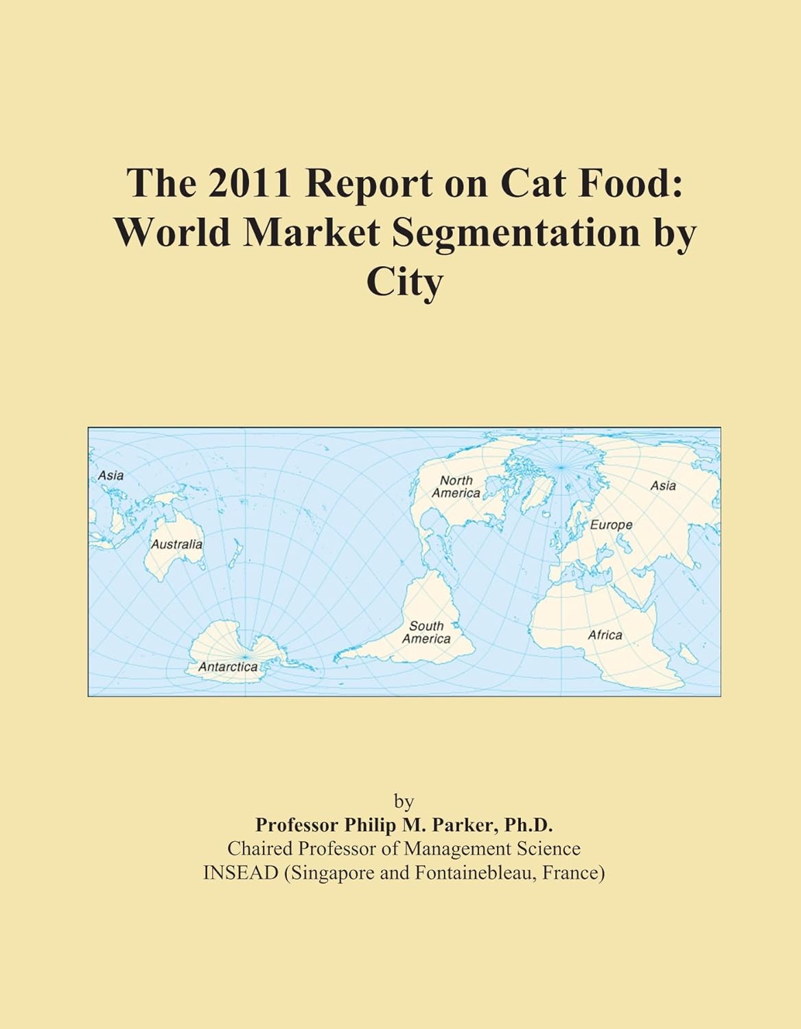 The 2011 Report on Cat Food World Market Segmentation by City