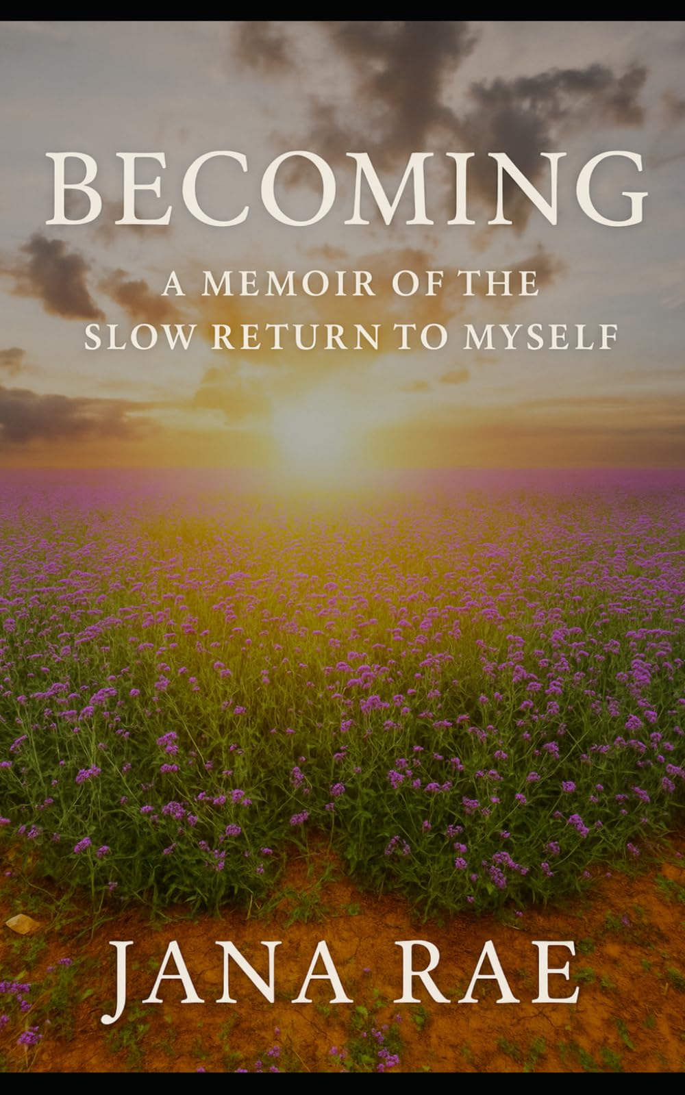 Becoming: A Memoir of the Slow Return to Myself