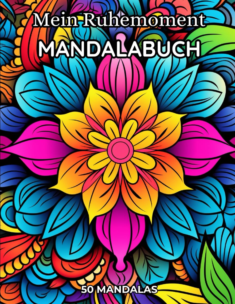 Mein Ruhemoment – Mandala Malbuch für Erwachsene: 50 Muster für Ruhe & Entspannung