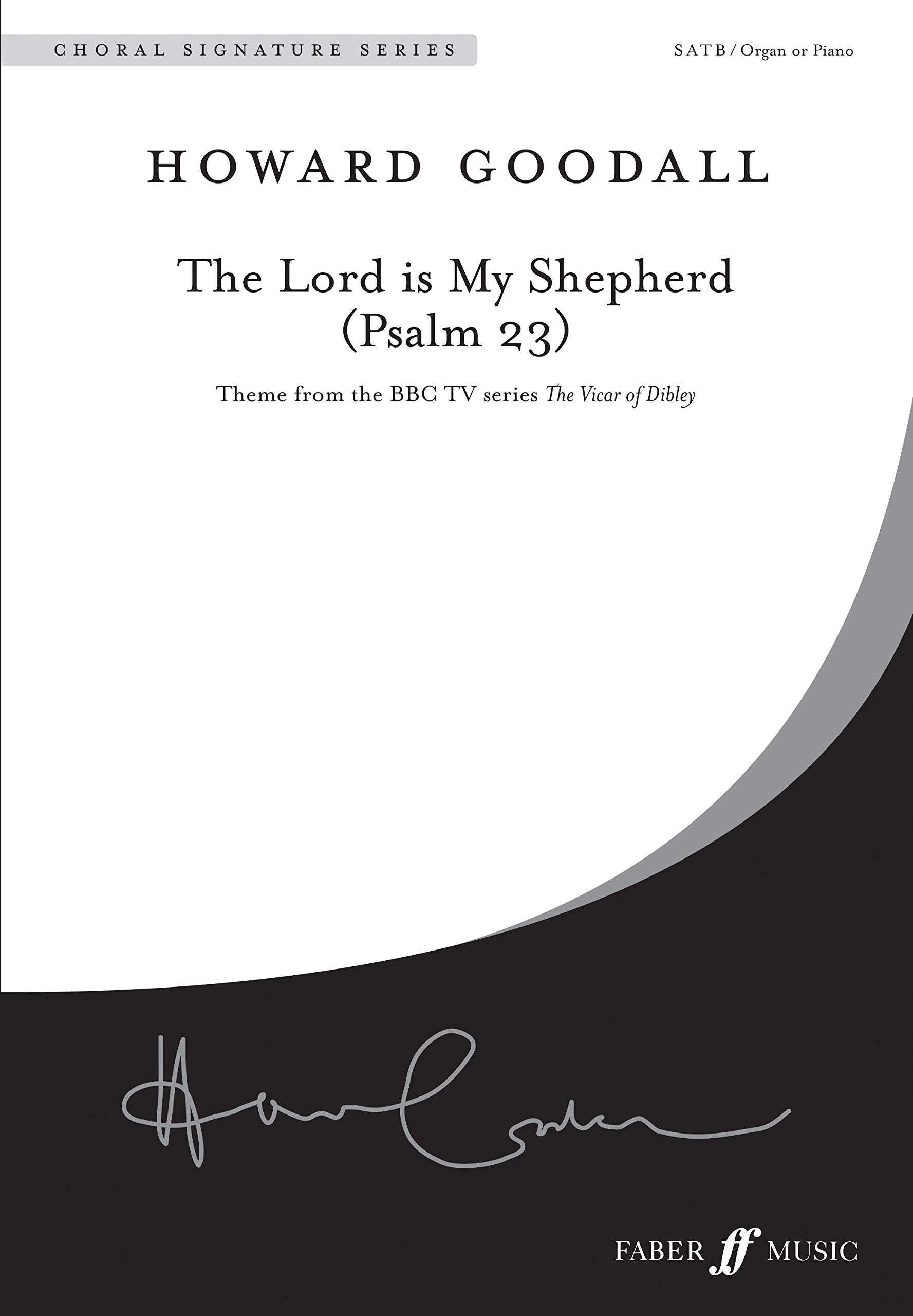 The Lord Is My Shepherd (Psalm 23): SATB/ Organ or Piano (Choral Signature Series)
