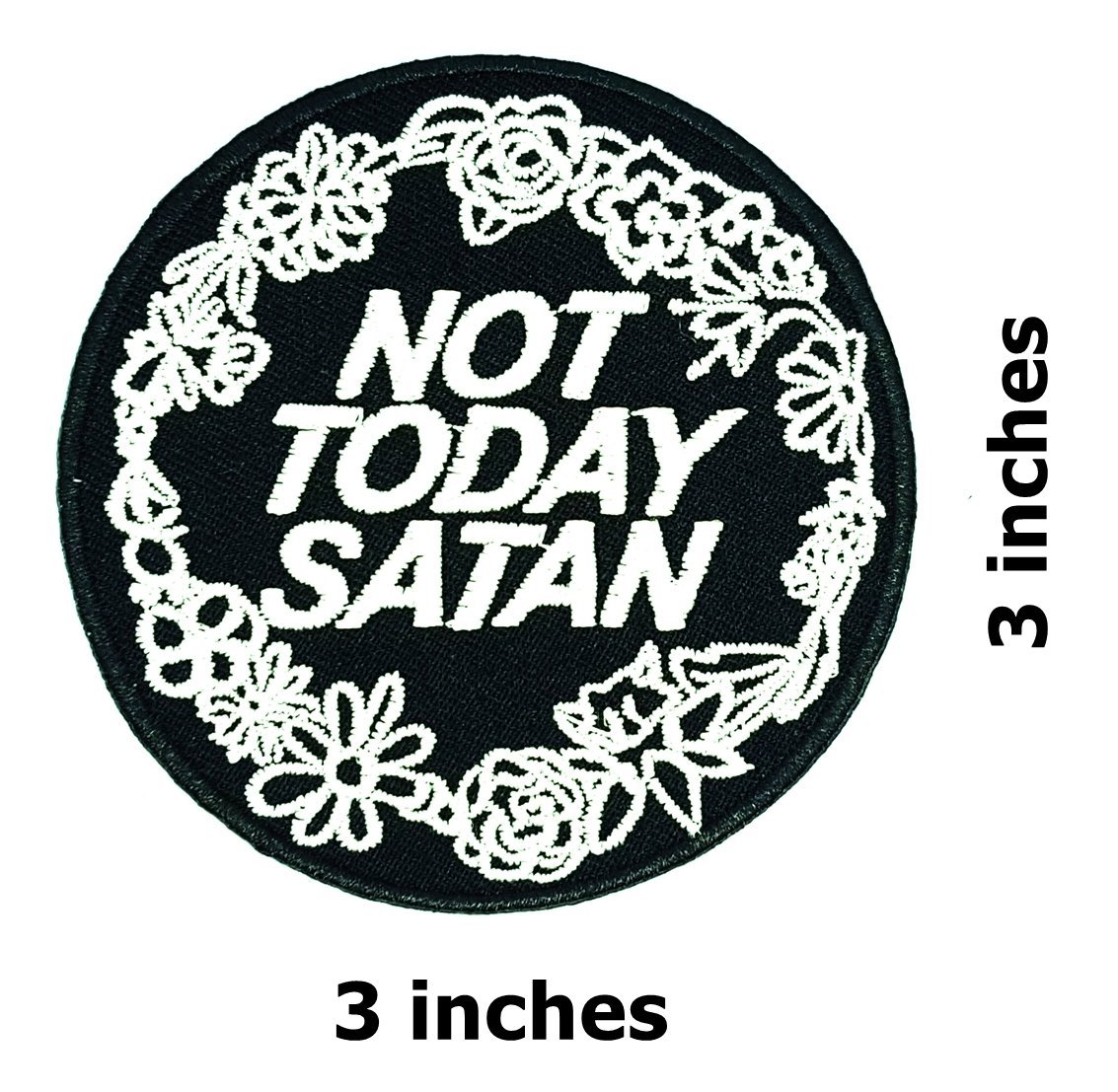 Not Today Satan (Black&White) Patch Funny Slogan Joke Rockabilly Embroidered Biker Patch Biker Iron on/Sew on Patch