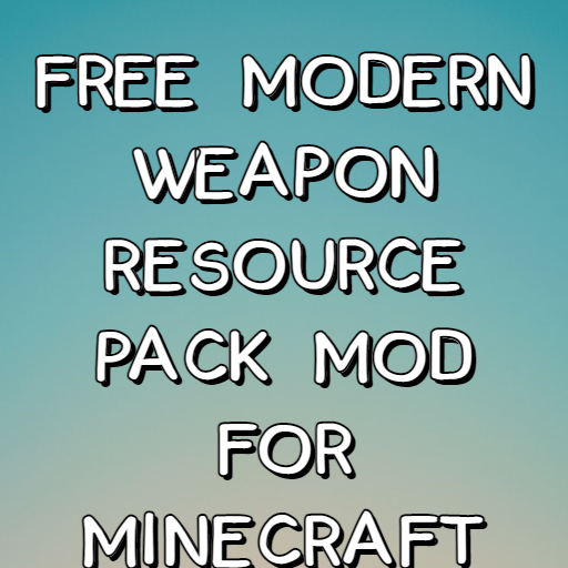 Free Modern Weapon Resource Pack Mod for Minecraft MCPE