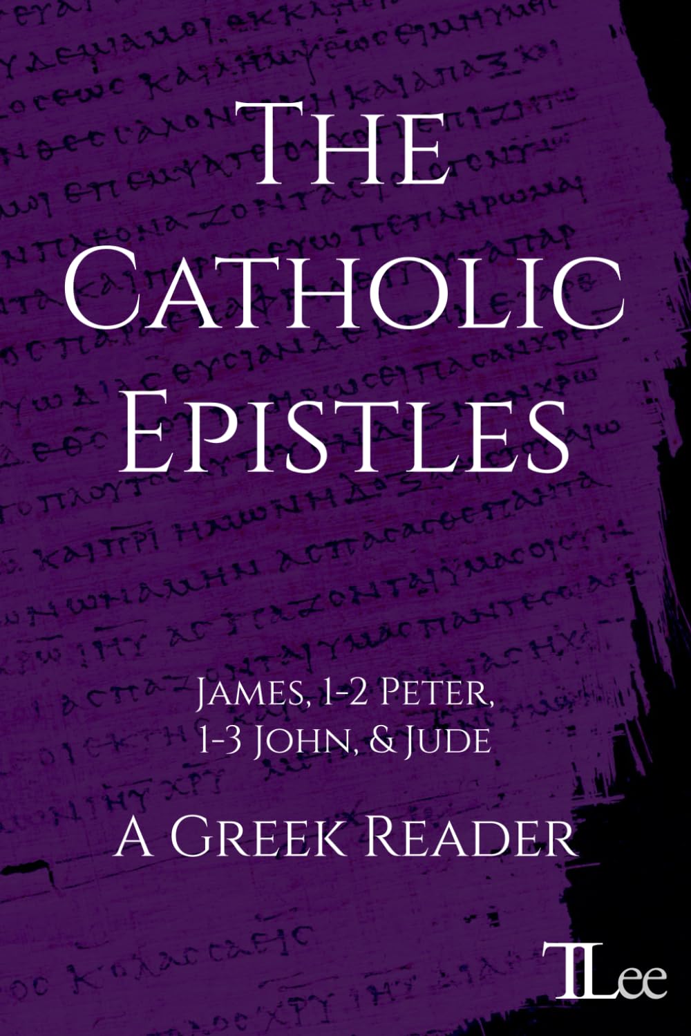 The Catholic Epistles: A Greek Reader (Greek New Testament Readers)