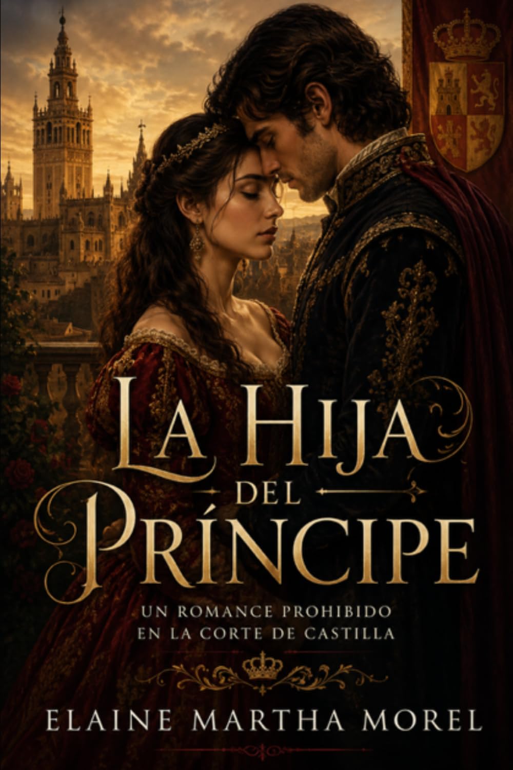 La Hija Del Príncipe: Un Romance Prohibidio En La Corte De Castilla