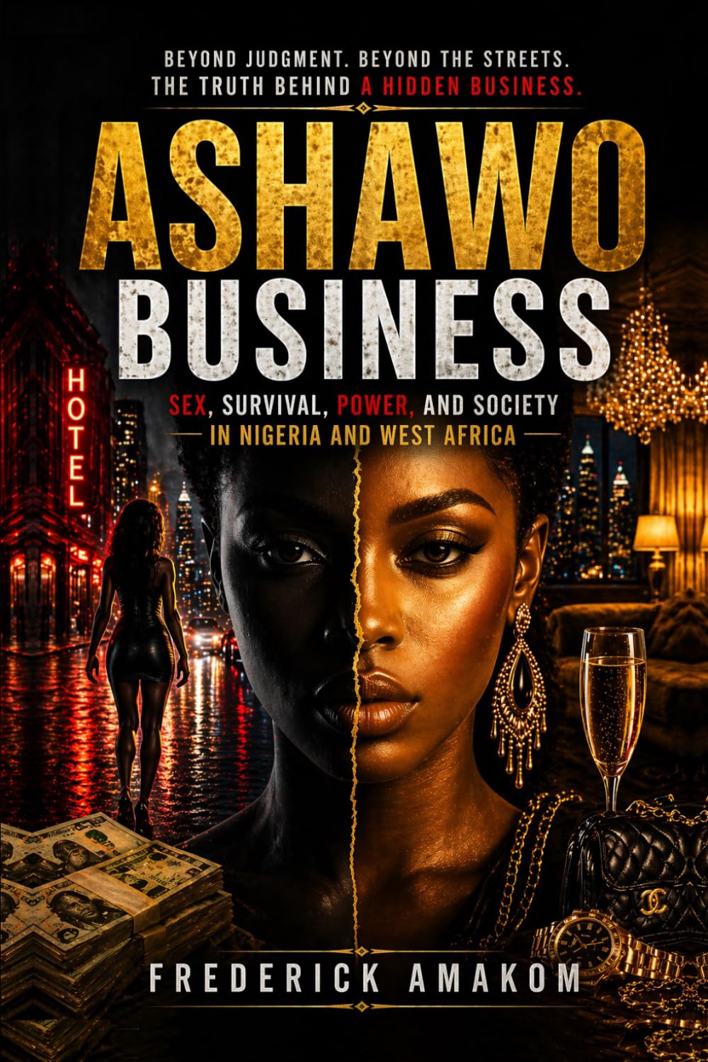 ASHAWO BUSINESS: Sex, Survival, Power, and Society in Nigeria and West Africa (Nigeria Truth Series)