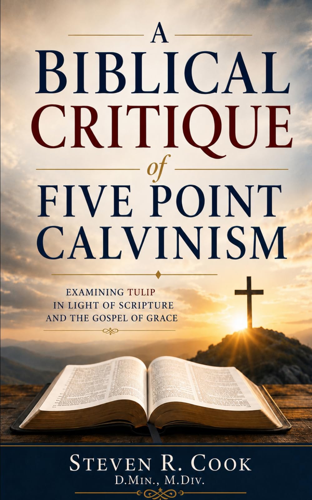 A Biblical Critique of Five Point Calvinism