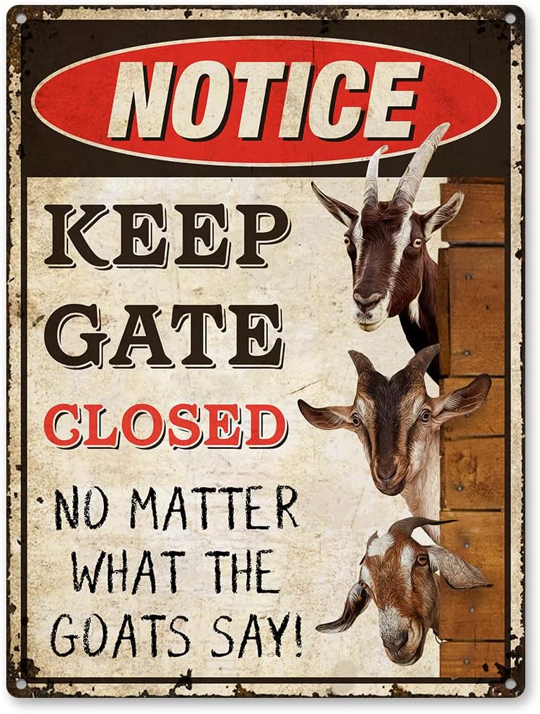 Goat Signs Decor Outdoor - Keep Gate Closed No Matter What The Goats Say Metal Sign Gifts For A Farmer Aluminum Rust Free 9" X 11", Pre-Drilled Holes, Weather Resistant