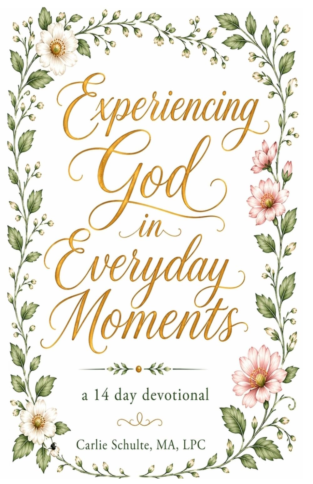 Experiencing God in Everyday Moments: A 14 Day Devotional