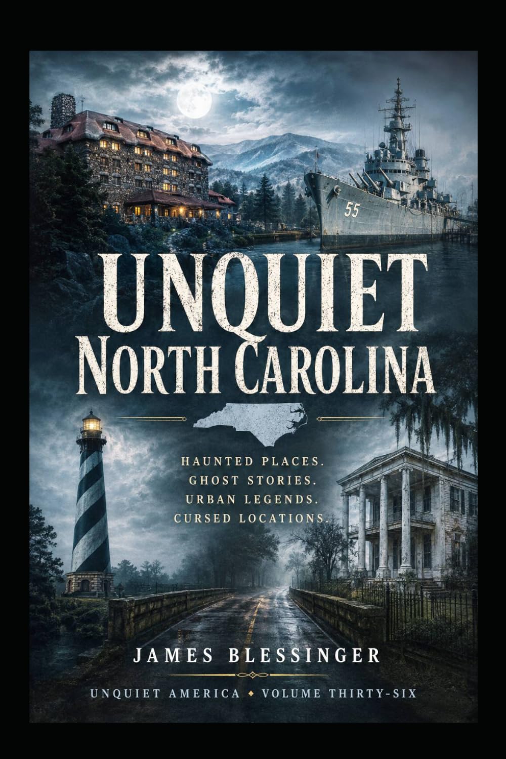 Unquiet North Carolina: Hauntings, Folklore, and Unexplained History (Unquiet America: A Paranormal Folklore Series)
