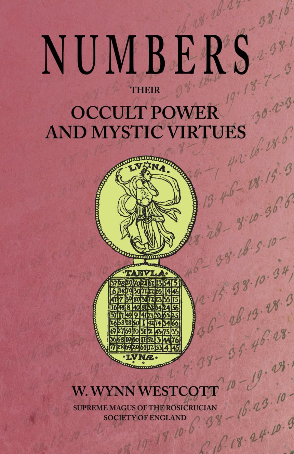 Numbers: Their Occult Power and Mystic Virtues